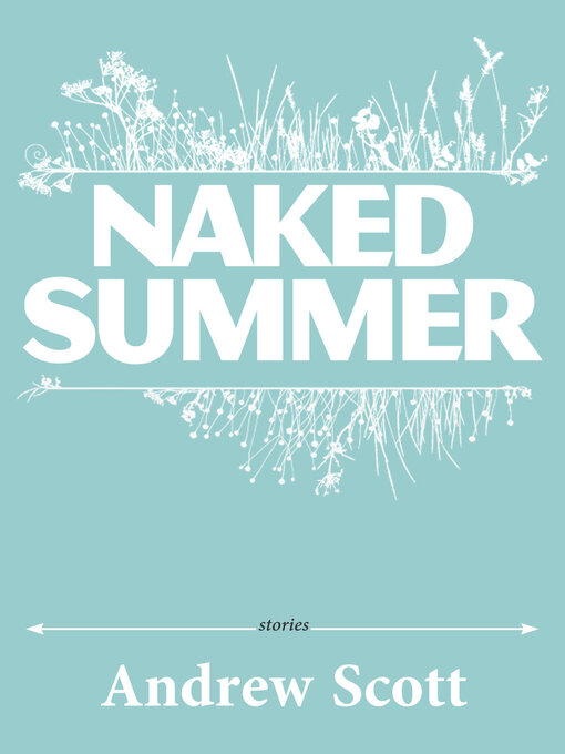 Title details for Naked Summer by Andrew Scott - Available